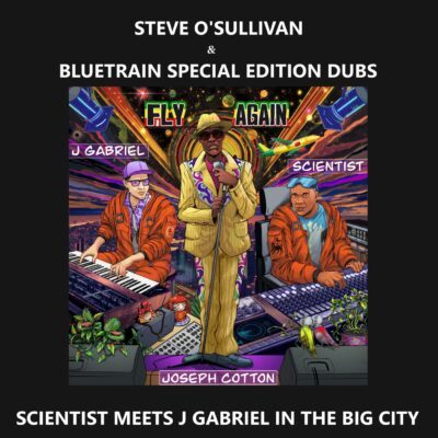Steve O'Sullivan, J Gabriel, Bluetrain, Scientist — SCIENTIST MEETS J GABRIEL IN THE BIG CITY (Steve O’Sullivan & Bluetrain Special Edition Dubs) artwork